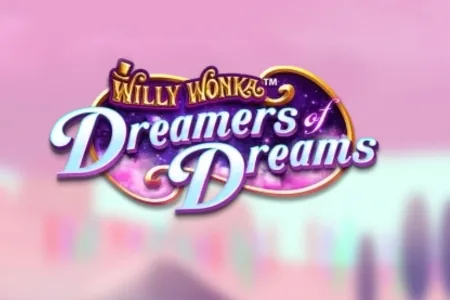 Willy Wonka Dreamers of Dreams